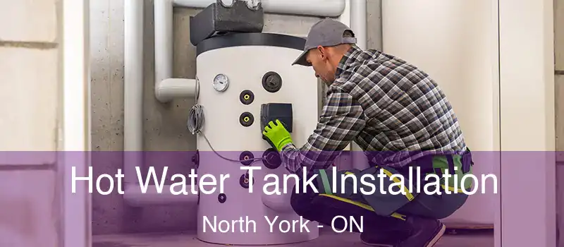  Hot Water Tank Installation North York - ON