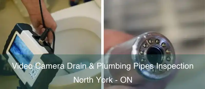 Video Camera Drain & Plumbing Pipes Inspection North York - ON